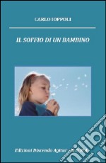 Il soffio di un bambino. Poesie per la famiglia e i bambini