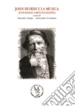 John Ruskin e la musica attraverso l'arte figurativa libro