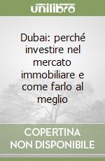 Dubai: perché investire nel mercato immobiliare e come farlo al meglio libro