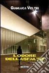 L'odore dell'asfalto libro