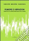 Rumore e vibrazioni. Manuale per la valutazione dei rischi nelle attività di cantiere libro