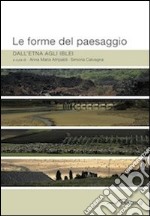 Le forme del paesaggio. Dall'Etna agli Iblei libro