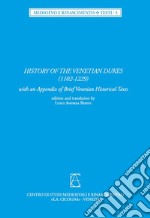 History of the Venetian Dukes (1102-1229). With an Appendix of brief venetian historical text. Ediz. latina e inglese libro