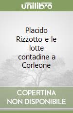 Placido Rizzotto e le lotte contadine a Corleone