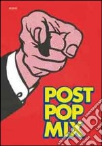 Post pop mix. Grafica americana degli anni sessanta. Ediz. illustrata libro