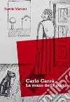 Carlo Carrà. La mano della mente libro