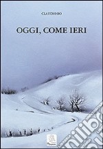 Oggi, come ieri libro