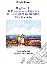 Negli occhi di Francesco e Caterina brilla il mare di Mondovì libro