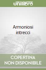 Armoniosi intrecci libro