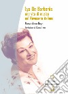 Lya De Barberiis. Una vita di musica nel Novecento italiano libro
