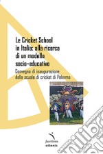 Le Cricket School in Italia: alla ricerca di un modello socio-educativo. Convegno di inaugurazione della scuola di cricket di Palermo