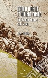 Carlo Orelli, l'ultimo fante. La Grande Guerra sul Carso libro