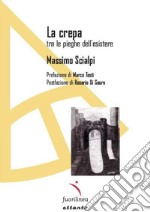 La crepa. Tra le pieghe dell'esistere