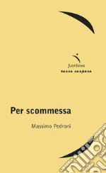 Per scommessa libro