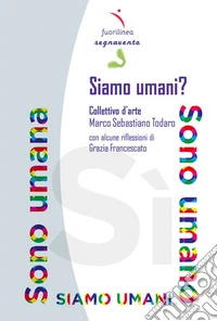 Siamo umani? Collettivo d'arte libro