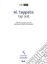 Al tappeto. Tap out. Testo inglese a fronte libro