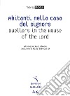 Abitanti nella casa del signore-Dwellers in the house of the lord libro