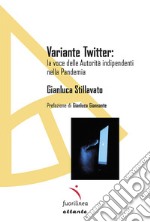 Variante Twitter: la voce delle autorità indipendenti nella pandemia