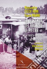 La leggenda del ragazzo di pietra. La rivolta dei Rom ad Auschwitz libro