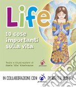 Life. 10 cose importanti sulla vita libro