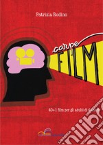 Carpe film. 40+1 film per gli adulti di domani libro