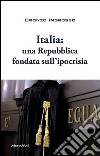 Italia. Una repubblica fondata sull'ipocrisia libro
