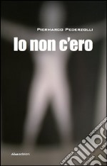 Io non c'ero libro