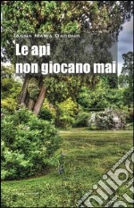 Le api non giocano mai libro