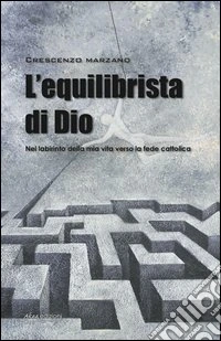 L'equilibrista di Dio libro