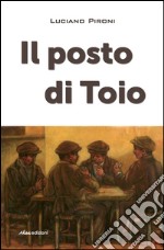 Il posto di Toio libro