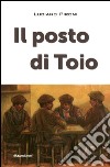 Il posto di Toio libro