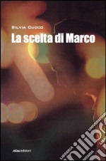 La scelta di Marco libro