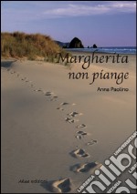 Margherita non piange