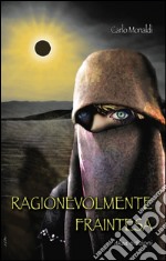 Ragionevolmente fraintesa libro