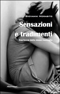 Sensazioni e tradimenti