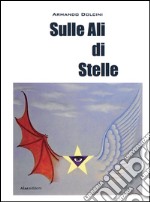 Sulle ali di stelle libro