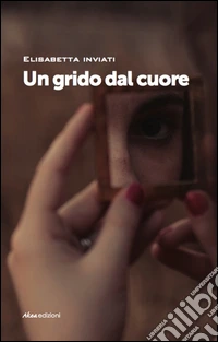Un grido dal cuore libro
