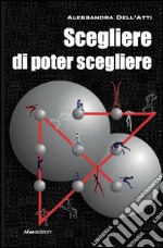 Scegliere di poter scegliere