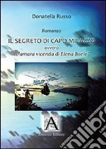 Il segreto di Capo Milazzo. L'amara vicenda di Elena Baele libro