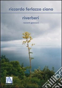 Riverberi. Racconti gioiosani libro