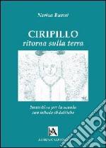 Ciripillo ritorna sulla terra