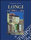 Longi nel '900 e... oltre libro