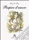 Respiro d'amore libro