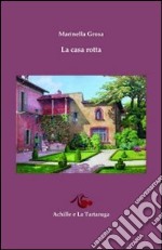 La casa rotta libro