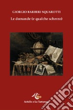 Le domande (e qualche scherzo) libro