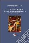 Le «storie» altrui. Narrativa italiana del penultimo Novecento (77 recensioni e interviste) libro