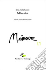 Mémoire. Ediz. italiana e francese