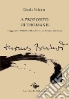 A proposito di Thomas B. Viaggio nel labirinto della scrittura di Thomas Bernhard libro