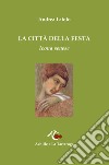 La città della festa. Icona senese libro di Laiolo Andrea