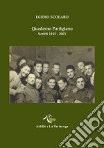 Quaderno partigiano. Scritti 1945-2001 libro